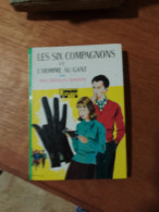 148 //  LES SIX COMPAGNONS ET L'HOMME AU GANT PAR P.J. BONZON - Bibliotheque Verte