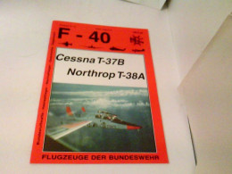 F-40 Flugzeuge Der Luftwaffe Nr. 32 - CESSNA T-37B Northrop T-38A - Verkehr