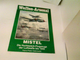 Das Waffen-Arsenal Sonderband S-27 - MISTEL Die Huckepack-Flugzeuge Der Luftwaffe Bis 1945 - Verkehr