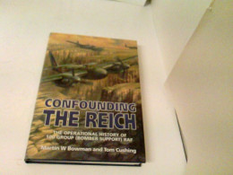 Confounding The Reich: The Operational History Of 100 Group (Bomber Support) Raf - Verkehr