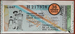 Billet De Loterie Nationale Belgique 1985 36e Tranche De La Rentrée Des Classes  4-9-1985 - Billetes De Lotería