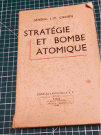 STRATEGIE ET BOMBE ATOMIQUE, GENERAL L M CHASSIN, ED LAVAUZELLE 1948 - Francese