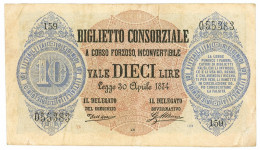 10 LIRE BIGLIETTO CONSORZIALE REGNO D'ITALIA 30/04/1874 BB/SPL - Biglietto Consorziale