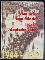 Vom Krieg Zum Frieden, Sechs Deutsche Jahre, 1944-149 - Filatelia E Storia Postale