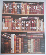 Hoogtepunten Vd Brugse Boekdrukkunst - Themanr 252 Tijdschr VLAANDEREN 1996 Brugge Boeken Drukkers Kunst Nijverheid - Historia