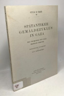 Spätantiker Gemäldezyklus In Gaza - Studi E Testi 89 - Archéologie