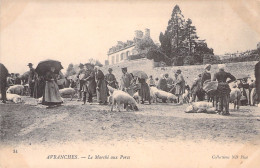 FRANCE - Avranches - Le Marché Aux Porcs - Cochons - Animé - Carte Postale Ancienne - Avranches