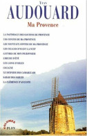 Ma Provence : La Pastorale Des Santons De Provence-Les Contes De Ma Provence-Les Nouveaux Contes De Ma Provence-Les Ciga - Zonder Classificatie