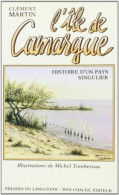 L'ile De Camargue Histoire D'un Pays Singulier - Non Classés