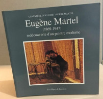 Eugène Martel 1869-1947 : Redécouverte D'un Peintre Moderne. Les Alpes De Lumières Numéro 107 - Zonder Classificatie