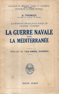 Guerre 14 18 Marine : La Guerre Navale Dans La Méditerranée Par Thomazi - Oorlog 1914-18