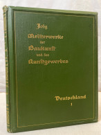 Meisterwerke Der Baukunst Und Des Kunstgewerbes Und Ihre Schöpfer Deutschland. 1.Band. - Architettura