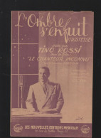 Partition "petit Format" TINO ROSSI  L'ombre S'enfuit  1939 (M6217 /S) - Andere & Zonder Classificatie