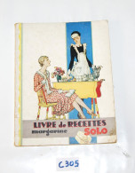 C305 Livre Ancien - SOLO Margarine - Livre De Recette - Encyclopedieën