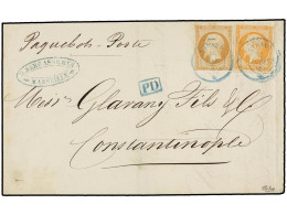 FRANCIA. 1862. MARSEILLE A CONSTANTINOPLA. 10 Cts. Bistre Y 40 Cts. Naranja, Mat. Fechador Del Paquebot CYNDUS/* En Azul - Other & Unclassified