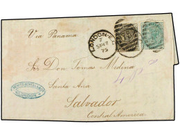 GRAN BRETAÑA. 1875(Sept 17th). Entire Letter Endorsed 'Via Panama' To SALVADOR At 1s 6d Rate For Less Than ½ Ounce Frank - Sonstige & Ohne Zuordnung