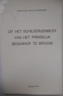 Uit Het Schilderijenbezit Vh Prinselijk Begijnhof Te Brugge / De Wijngaard Archivum Artis Lovaniensis 1970 Leuven - Storia