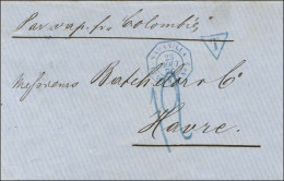 Càd Bleu SAVANILLA / PAQ. FR. D N° 2 Taxe Tampon 12 Bleue Sur Lettre De Barranquilla Pour Le Havre. 1876. - SUP. - R. - Poste Maritime