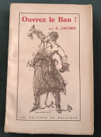 Ouvrez Le Ban :  Adolf Jacoby : Les Éditions De Belgique : 1934 : FORMAT POCHE + - Guerre 1914-18