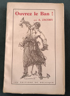 Ouvrez Le Ban :  Adolf Jacoby : Les Éditions De Belgique : 1934 : FORMAT POCHE + - Oorlog 1914-18