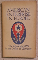 Le Rôle DE L'OSS PENDANT LA GUERRE Edit. 1945 AMERICAN ENTERPRISE IN EUROPE Rôle Of The SOS - Forze Armate Americane