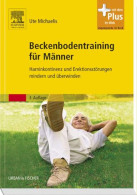 Beckenbodentraining Für Männer : Harninkontinenz Und Erektionsstörungen Mindern Und überwinden. - Livres Anciens