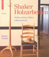 Shaker Holzarbeiten. Bd. 2. Zeitlos Schöne Möbel Selbst Gemacht. - Livres Anciens