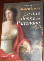 "Le Due Donne Del Partenone" Di Karen Essex - Azione E Avventura