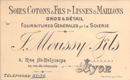 Carte Visite Commerciale Moussy Fils à Lyon Commerce Soies, Cotons Et Fils Pour Lisses Et Maillons Gros Et Détail - Visiting Cards