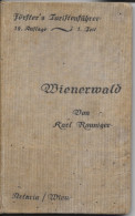 Wienerwald Von Karl Ronniger 1922 - Guide Touristique Vienne (Autriche) Förster's Turistenführer - Autriche