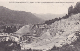 Saulxures Sur Moselotte Vue Generale Carrière De Granit En Exploitation  1917 - Saulxures Sur Moselotte