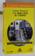 24411 IL Giallo Mondadori Nr 2756 - Carlene Thompson C'è Qualcosa Di Strano 2001 - Politieromans En Thrillers