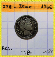 USA. ETATS UNIS.  DIME.  1906.  TB. .  2 Photos. Argent  Silver - 1892-1916: Barber