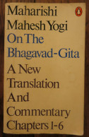 Maharishi Mahesh Yogi On The Bhagavad-Gita, A New Translation And Commentary Chapters 1-6. Penguin Books.1975.en Anglais - Espiritualismo