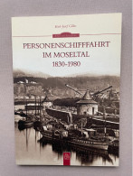 PERSONENSCHIFFFAHRT IM MOSELTAL 1830-1980 - Karl-Josef Gilles 2012 - 128 Pp. - 23,5 X 16,5 Cm. - Sutton Verlag GmbH - Transport