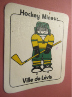 Ecusson Tissu Plastifié Publicitaire/Sport/Hockey Sur Glace/ Pour Mineur / Québec/ Ville De Lévis/ /vers 1980-85  ET622 - Escudos En Tela