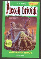 PICCOLI BRIVIDI - R. L. STINE - N° 73 - MORTO MA NON SEPOLTO - COMPLETO CON 8 ADESIVI - MONDADORI - Kinder Und Jugend