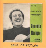 SOLO COPERTINA - 7" - DOMENICO MODUGNO - Stasera Pago Io - 1° Stampa  - VG+  ITA - Other & Unclassified