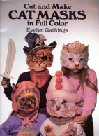 Livre, Cut And Make CAT MASKS In Full Color, Evelyn Gathings 1988 - Figurines