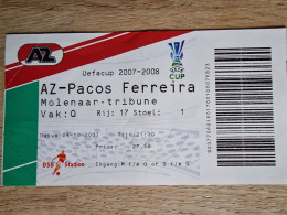 Ticket - AZ Alkmaar - Pacos Ferreira - 4.10.2007 - UEFA Cup - Football Soccer Fussball Calcio - Tickets D'entrée