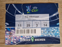 Ticket - Werder Bremen - AZ Alkmaar - 12.4.2007 - UEFA Cup - Football Soccer Fussball Calcio - Tickets D'entrée