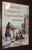 Traditions, Croyances, Superstitions - HAUTE-BRETAGNE  2001 - Bretagne