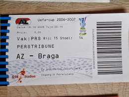 Ticket - AZ Alkmaar - Braga - 19.10.2006 - UEFA Cup - Football Soccer Fussball Calcio - Tickets D'entrée