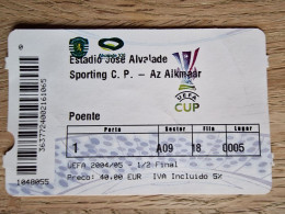 Ticket Sporting CP - AZ Alkmaar - 28.4.2005 - UEFA Cup - Football Soccer Fussball Calcio Semi Final - Tickets D'entrée