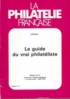 Livre Le Guide Du Vrai Philatéliste - Enciclopedie