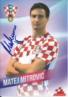 Trading Cards KK000408 - Football Soccer Calcio Hrvatska Croatia 10.5cm X 13cm HANDWRITTEN SIGNED: Matej Mitrovic - Trading Cards