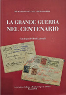 LA GRANDE GUERRA NEL CENTENARIO Catalogo Dei Bolli Postali, Storia Postale 1ST WORLD WAR History 1ww Libro 272 Pag - Militärpost & Postgeschichte