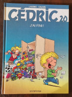 CEDRIC (laudec, Cauvin) N°20 (J'ai Fini) Edition Originale 2005. Edition Dupuis - Cédric