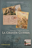 LA GRANDE GUERRA 1st World War PRIMA MONDIALE Storia History CIFT Vastophil 2018 Book Libro 376 COLORED PAGES - Temas