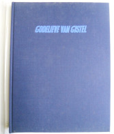 H. Godelieve Van Gistel Vita Godeliph V Drogo -Stefaan Gyselen Lino's Jan Jaak De Grave LUXE-ex 296 GESIGNEERD Abdij - Historia